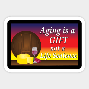 Aging is a GIFT Sticker